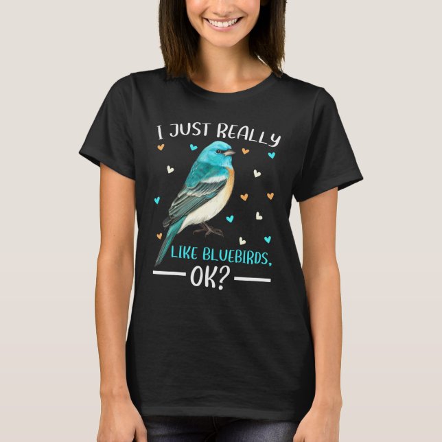 Bluebird ich mag Bluebirds Ok T-Shirt (Vorderseite)