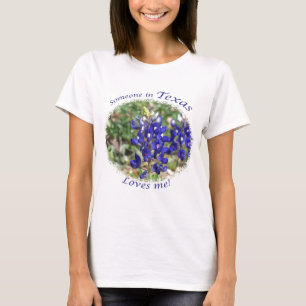 Bluebonnet "Jemand in Texas Lieben Me" T - Shirt