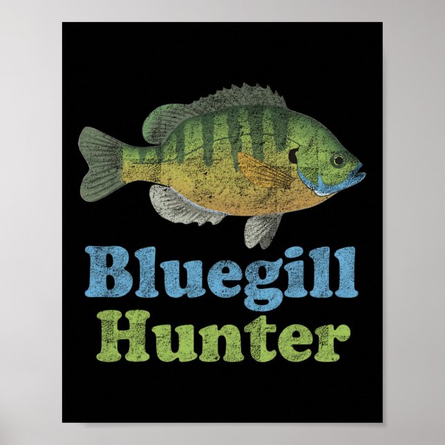 Bluegill Hunter Shirt Funny Fishing Fischer Poster (Vorne)