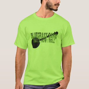 Bluegrass-Banjo. Das ist, wie ich rolle T-Shirt