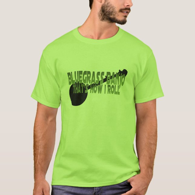 Bluegrass-Banjo. Das ist, wie ich rolle T-Shirt (Vorderseite)
