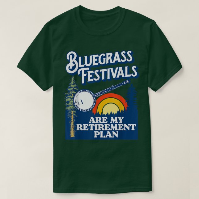 Bluegrass Festivals My Retirement Plan! Funny Banj T-Shirt (Design vorne)