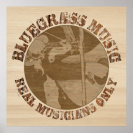 Bluegrass Music Real Musicians only in Wood Poster