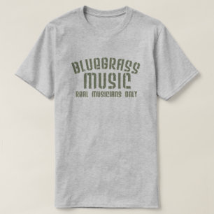 Bluegrass Music Real Musicians Only Old Time Text T-Shirt