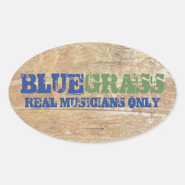 Bluegrass Music Real Musicians only on Wood Ovaler Aufkleber (Vorderseite)