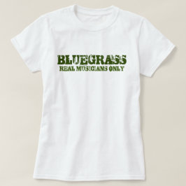 Bluegrass Music Real Musicians only Rough Text T-Shirt