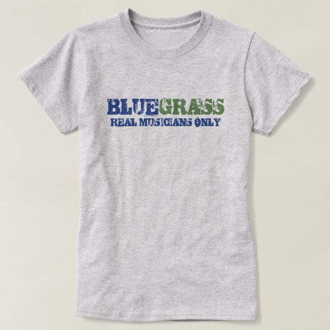 Bluegrass Music Real Musicians only Rough Text T-Shirt (Design vorne)