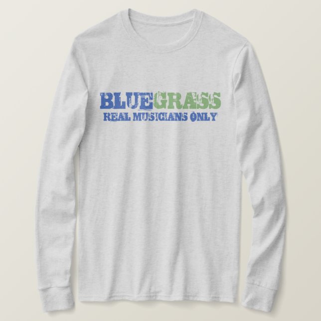 Bluegrass Music Real Musicians only Rough Text T-Shirt (Design vorne)