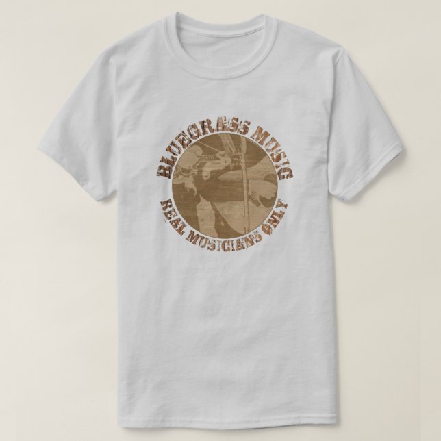 Bluegrass Music Real Musicians Only Wood Players T-Shirt (Design vorne)