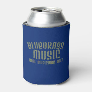 Bluegrass Music Real Musiker nur Old Time Text Dosenkühler