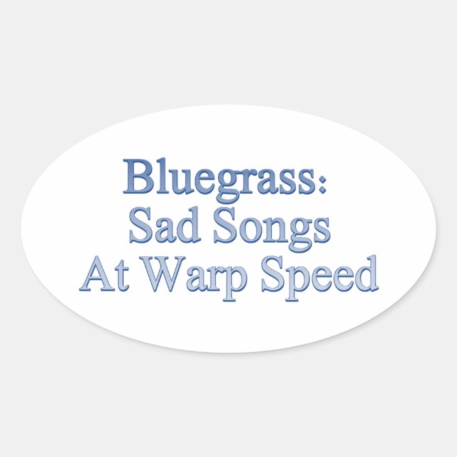 Bluegrass: traurige Songs mit Warp Speed Ovaler Aufkleber (Vorderseite)