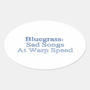 Bluegrass: traurige Songs mit Warp Speed Ovaler Aufkleber