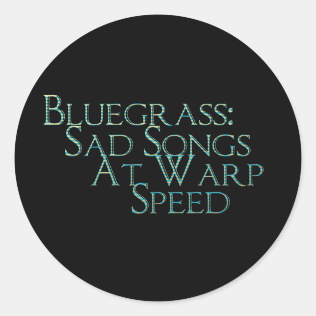 Bluegrass: traurige Songs mit Warp Speed Runder Aufkleber (Vorderseite)