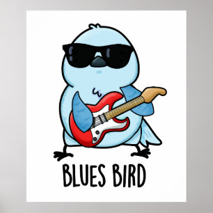 Blues Bird Funny Bluebird Pub Poster