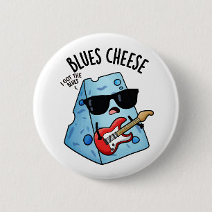 Blues Cheese Funny Food Puns Button
