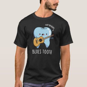 Blues Tooth Funny Dental Music Pub Dark BG T-Shirt
