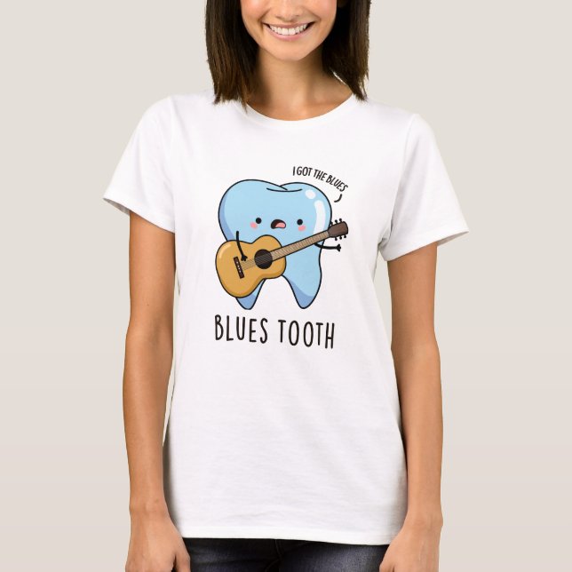 Blues Tooth Funny Dental Music Pub T-Shirt (Vorderseite)