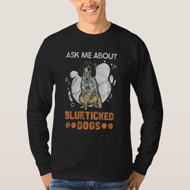 Bluetick Coonhound Ask Me About Blueticked Dogs T-Shirt (Vorderseite)