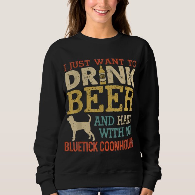 Bluetick Coonhound Vater Drink Bier Hang mit Hund  Sweatshirt (Vorderseite)