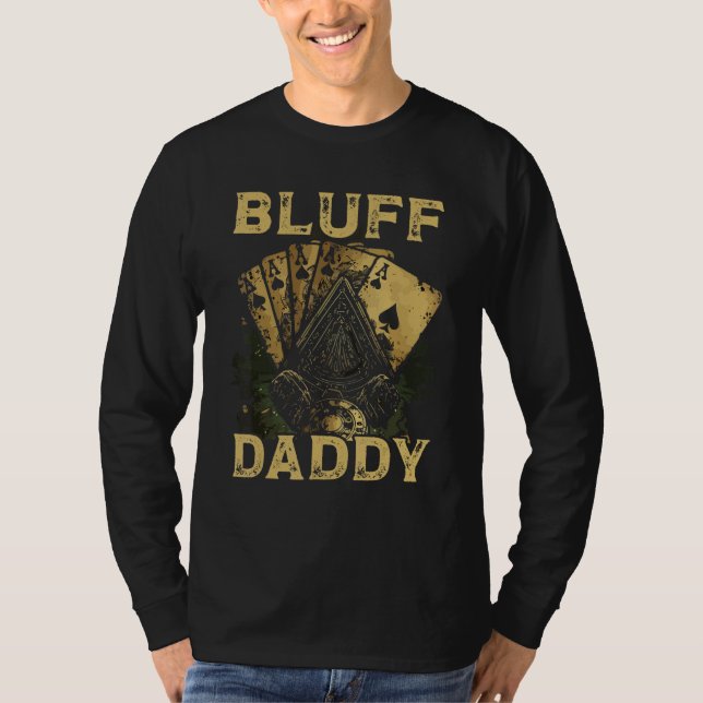 Bluff Daddy Casino Gambler Papa Poker Dad Fathers  T-Shirt (Vorderseite)