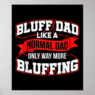 Bluff-Vater wie ein normaler Vater nur viel mehr b Poster