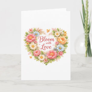 Blühe mit Liebe Florale Illustration Karte