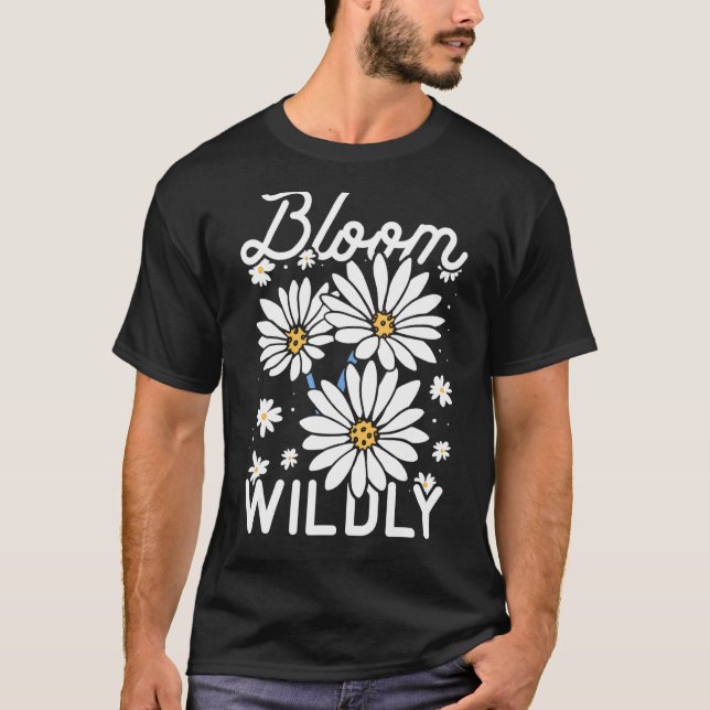 Blühe Wild Gärtner Botanisch Gartenbau Botanisch  T-Shirt (Vorderseite)