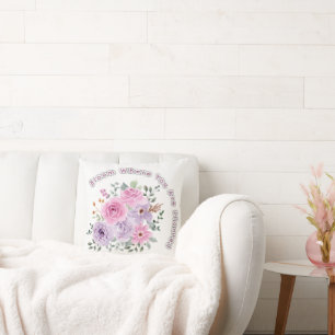 Blühe, wo du gepflanzt bist Florales Motivationszi Kissen