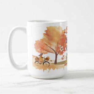 Blühe, wo du gepflanzt bist Mädchen zum Zurück z Kaffeetasse