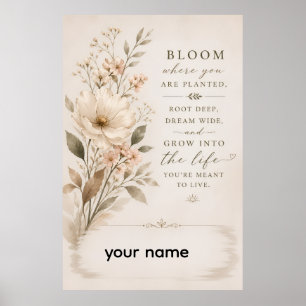 Blühe, wo du gepflanzt bist – Minimalistische Blum Poster