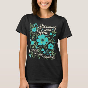 Blühen mit Hoffnung Ovarialkarzinom Bewusstsein T-Shirt