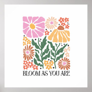 Blühen, wie Sie boho floralen inspirierenden Zitat Poster
