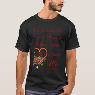 Blühende Religiöse kann ich alles durch Christus t T-Shirt