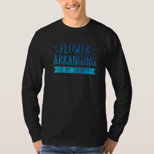 Blume Anordnung ist mein Heilgärtnergarten B T-Shirt