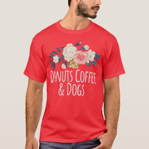 Blume Blumenkohl Donuts Kaffee & Hunde Sprichwort T-Shirt