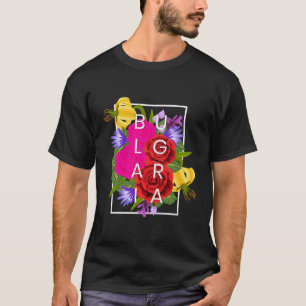 Blume Bulgariens Word Art Bulgarischer Stolz T-Shirt