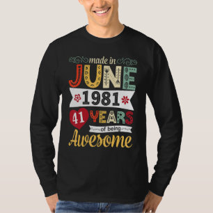 Blume im Juni 1981 glücklich 41 Jahre ihres Lebens T-Shirt