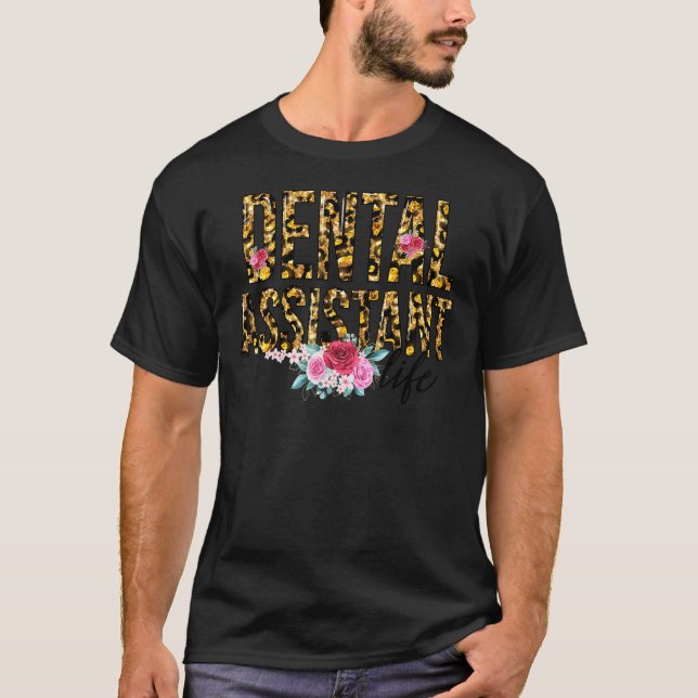 Blume Leopard Print Dental Assistant Life Mütter T-Shirt (Vorderseite)