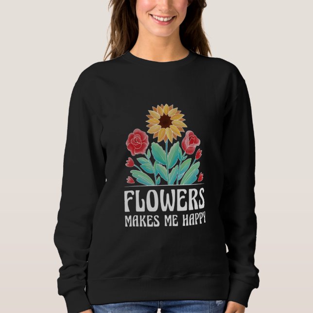 Blume machen mich glücklich, Gartenbauer Pflanze B Sweatshirt (Vorderseite)