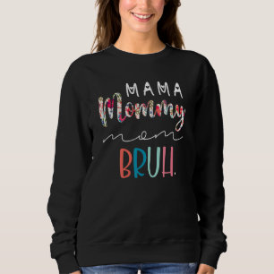 Blume Mama Mommy Mama Bruh Mommy and Me Boy Mama L Sweatshirt