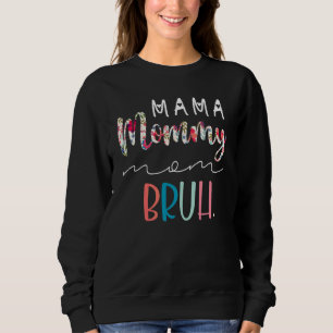 Blume Mama Mommy Mama Bruh Mommy and Me Boy Mama L Sweatshirt