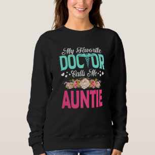 Blume Mein Lieblingsarzt nennt mich Tantenti. Sweatshirt