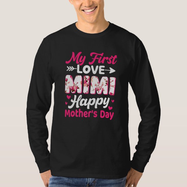 Blume Meine erste Liebe Mimi glücklich Mutter Day  T-Shirt (Vorderseite)