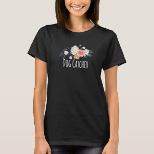 Blumen Blumen Hunde Catcher Sagt Sarkasmus T-Shirt