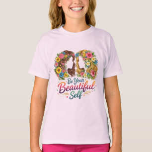 Blumen-Mädchen „Sei dein schönes Selbst“ Mädchen-T T-Shirt