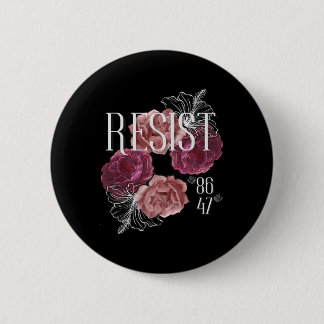 Blumen Resistieren Nicht Mein Präsident 86 47 Anti Button