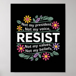 Blumen widerstehen Nicht mein Präsident Anti-Trump Poster