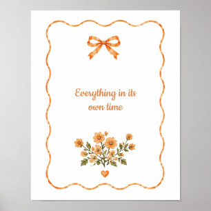 Blumen-Zitat Orange „Alles zu seiner Zeit“ Poster