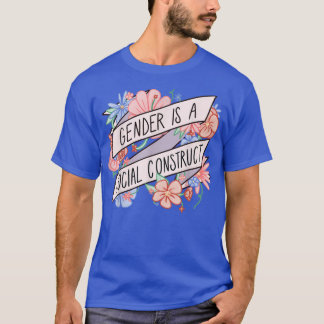 Blumengeschlecht ist ein soziales Transgender-Da T-Shirt