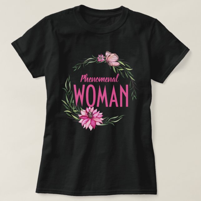 Blumengrenze - Phänomenale Frau T-Shirt (Design vorne)